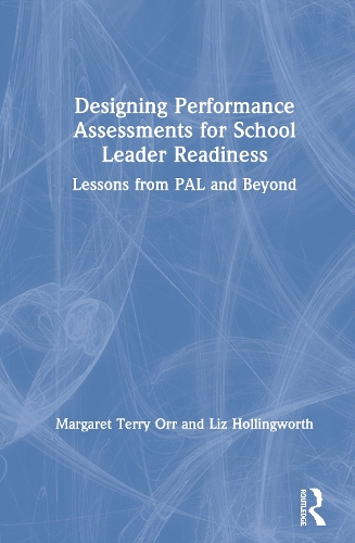 Паперова книга «Designing Performance Assessments for School Leader Readiness: Lessons from PAL and Beyond», авторів Ліз Голлінгворт, Маргарет Террі Орр - фото №1
