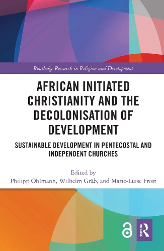 Бумажная книга «African Initiated Christianity and the Decolonisation of Development: Sustainable Development in Pentecostal and Independent Churches» - фото №1