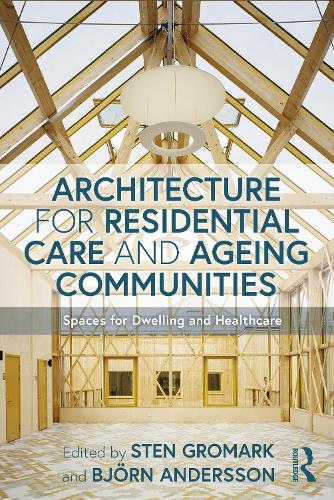 Бумажная книга «Architecture for Residential Care and Ageing Communities: Spaces for Dwelling and Healthcare» - фото №1