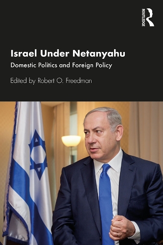Бумажная книга «Israel Under Netanyahu: Domestic Politics and Foreign Policy» - фото №1