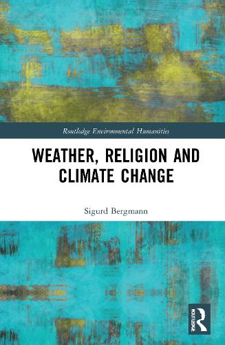 Паперова книга «Weather, Religion and Climate Change», автор Сігурд Бергманн - фото №1