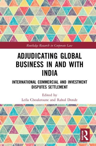 Бумажная книга «Adjudicating Global Business in and with India: International Commercial and Investment Disputes Settlement» - фото №1