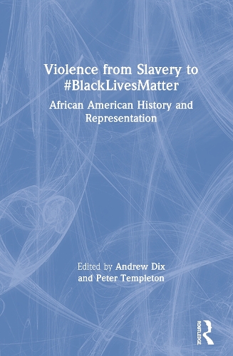 Бумажная книга «Violence from Slavery to #BlackLivesMatter: African American History and Representation» - фото №1