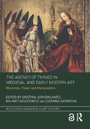 Бумажная книга «The Agency of Things in Medieval and Early Modern Art: Materials, Power and Manipulation» - фото №1