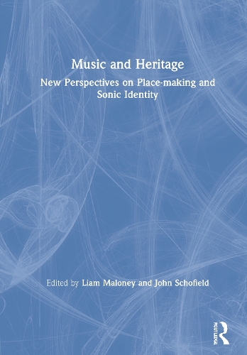 Бумажная книга «Music and Heritage: New Perspectives on Place-making and Sonic Identity» - фото №1