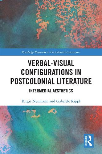 Бумажная книга «Verbal-Visual Configurations in Postcolonial Literature: Intermedial Aesthetics», авторов Биргит Нойманн, Габриэле Риппль - фото №1
