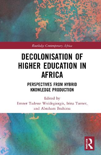 Бумажная книга «Decolonisation of Higher Education in Africa: Perspectives from Hybrid Knowledge Production», авторов Авраам Брахима, Эмнет Тадессе Волдегиоргис, Ирина Тернер - фото №1