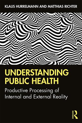 Бумажная книга «Understanding Public Health: Productive Processing of Internal and External Reality», авторов Клаус Хюррельманн, Маттиас Рихтер - фото №1