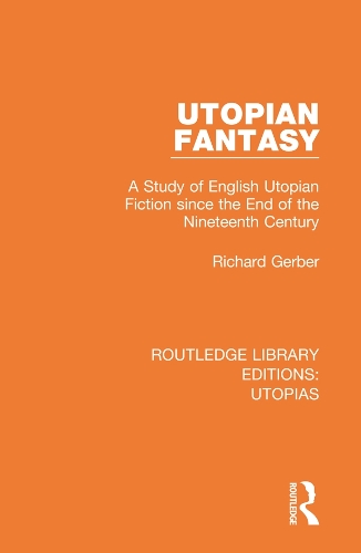 Бумажная книга «Utopian Fantasy: A Study of English Utopian Fiction since the End of the Nineteenth Century», автор Ричард Гербер - фото №1