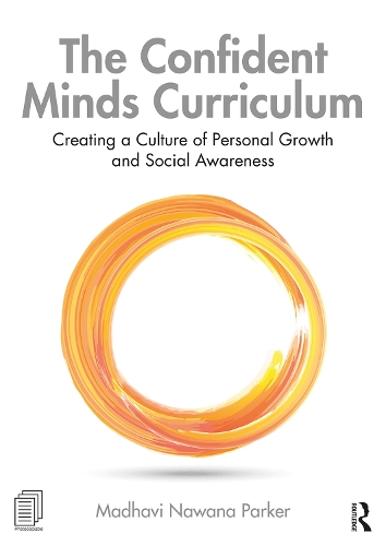 Паперова книга «The Confident Minds Curriculum: Creating a Culture of Personal Growth and Social Awareness», автор Мадхаві Навана Паркер - фото №1