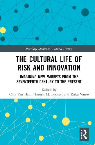 Бумажная книга «The Cultural Life of Risk and Innovation: Imagining New Markets from the Seventeenth Century to the Present» - фото №1