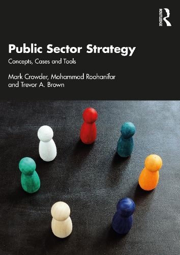 Бумажная книга «Public Sector Strategy: Concepts, Cases and Tools», авторов Марк Краудер, Мохаммад Руханифар, Тревор А. Браун - фото №1