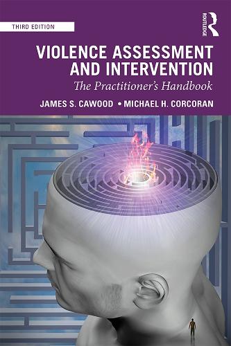 Бумажная книга «Violence Assessment and Intervention: The Practitioner's Handbook», авторов Джеймс С. Кавуд, Майкл Х. Коркоран - фото №1