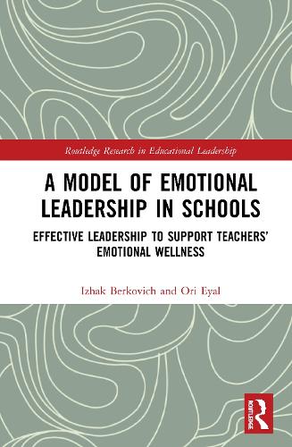 Бумажная книга «A Model of Emotional Leadership in Schools: Effective Leadership to Support Teachers’ Emotional Wellness», авторов Ижак Беркович, Ори Эяль - фото №1