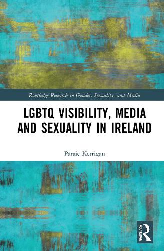Бумажная книга «LGBTQ Visibility, Media and Sexuality in Ireland», автор Парик Керриган - фото №1