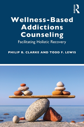 Паперова книга «Wellness-Based Addictions Counseling: Facilitating Holistic Recovery», авторів Філіп Б. Кларк, Тодд Ф. Льюїс - фото №1