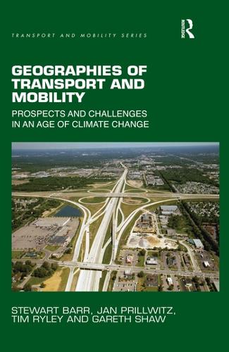 Бумажная книга «Geographies of Transport and Mobility: Prospects and Challenges in an Age of Climate Change», авторов Гарет Шоу, Ян Прильвиц, Стюарт Барр, Тим Райли - фото №1
