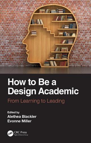 Паперова книга «How to Be a Design Academic: From Learning to Leading», авторів Алетея Блеклер, Евонн Міллер - фото №1
