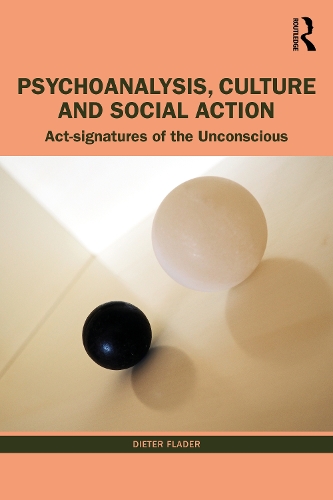 Бумажная книга «Psychoanalysis, Culture and Social Action: Act Signatures of the Unconscious», автор Дитер Фладер - фото №1
