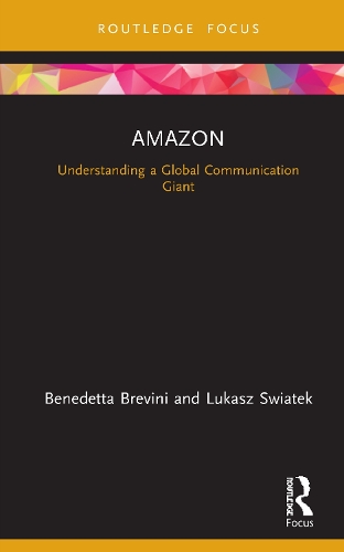 Бумажная книга «Amazon: Understanding a Global Communication Giant», авторов Бенедетта Бревини, Лукаш Святек - фото №1