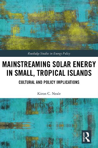 Паперова книга «Mainstreaming Solar Energy in Small, Tropical Islands: Cultural and Policy Implications», автор Кірон К. Ніл - фото №1