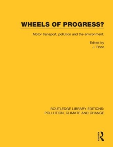 Бумажная книга «Wheels of Progress?: Motor transport, pollution and the environment.», автор Дж. Роуз - фото №1