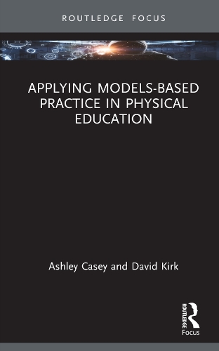 Паперова книга «Applying Models-based Practice in Physical Education», авторів Ешлі Кейсі, Девід Кірк - фото №1