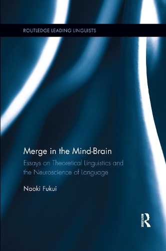 Бумажная книга «Merge in the Mind-Brain: Essays on Theoretical Linguistics and the Neuroscience of Language», автор Наоки Фукуи - фото №1
