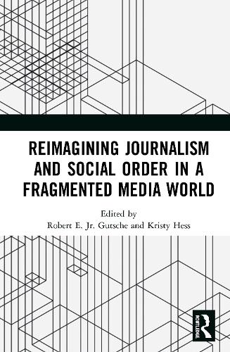 Паперова книга «Reimagining Journalism and Social Order in a Fragmented Media World» - фото №1
