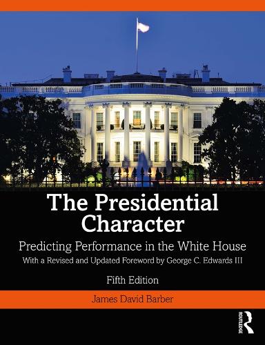 Бумажная книга «The Presidential Character: Predicting Performance in the White House, With a Revised and Updated Foreword by George C. Edwards III», автор Джеймс Барбер - фото №1