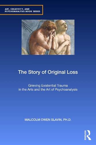 Бумажная книга «The Story of Original Loss: Grieving Existential Trauma in the Arts and the Art of Psychoanalysis», автор Малкольм Оуэн Славин - фото №1