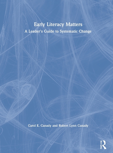 Паперова книга «Early Literacy Matters: A Leader's Guide to Systematic Change», авторів Керол Е. Канаді, Роберт Лінн Канаді - фото №1