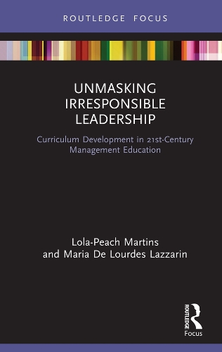 Паперова книга «Unmasking Irresponsible Leadership: Curriculum Development in 21st-Century Management Education», авторів Лола-Піч Мартінс, Марія Де Лурдес Лаззарін - фото №1