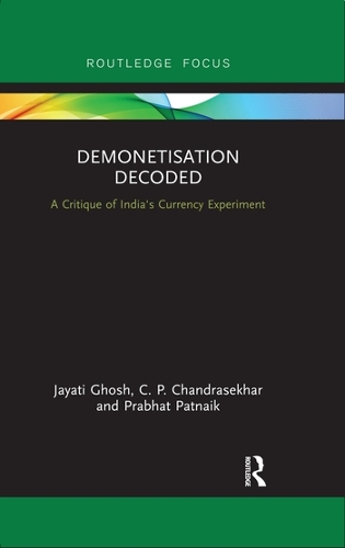 Паперова книга «Demonetisation Decoded: A Critique of India's Currency Experiment», авторів К. П. Чандрасехар, Джаяті Гош - фото №1