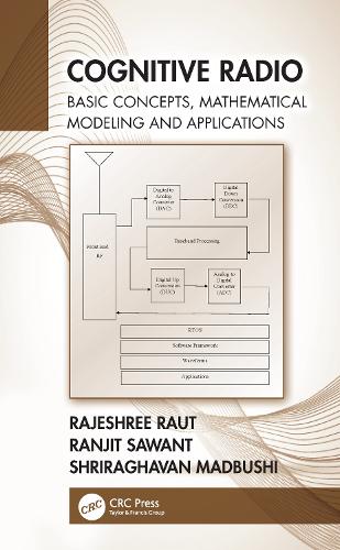 Паперова книга «Cognitive Radio: Basic Concepts, Mathematical Modeling and Applications», авторів Раджешрі Раут, Ранджит Савант, Шрірагаван Мадбуші - фото №1