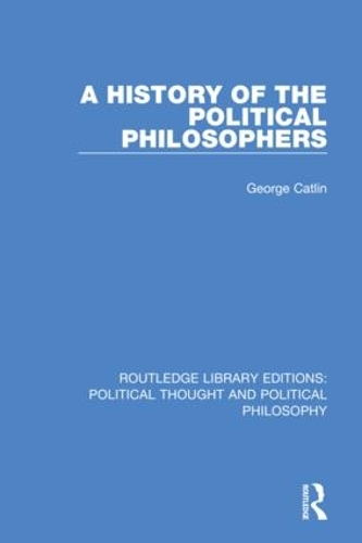 Бумажная книга «A History of the Political Philosophers», автор Джордж Катлин - фото №1