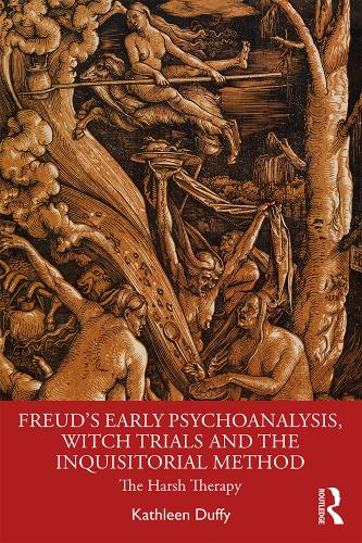 Бумажная книга «Freud's Early Psychoanalysis, Witch Trials and the Inquisitorial Method: The Harsh Therapy», автор Кэтлин Даффи - фото №1
