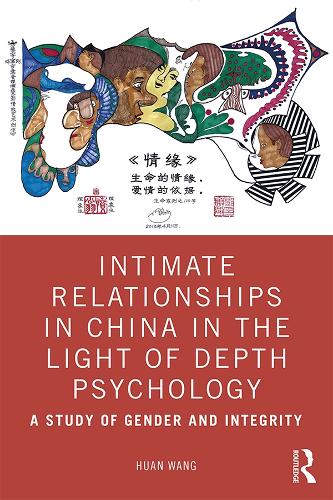 Паперова книга «Intimate Relationships in China in the Light of Depth Psychology: A Study of Gender and Integrity», автор Хуан Ван - фото №1