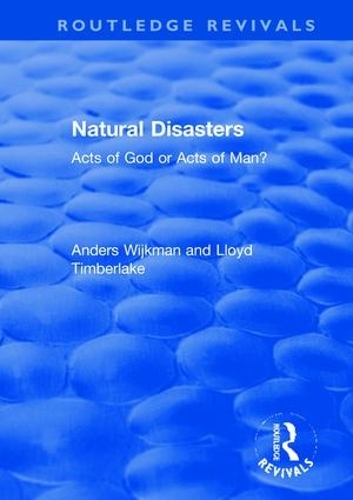 Бумажная книга «Natural Disasters: Acts of God or Acts of Man?», авторов Андерс Вейкман, Ллойд Тимберлейк - фото №1