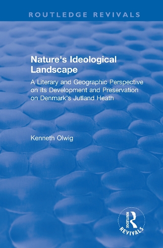 Бумажная книга «Nature's Ideological Landscape: A Literary and Geographic Perspective on its Development and Preservation on Denmark's Jutland Heath», автор Кеннет Олвиг - фото №1