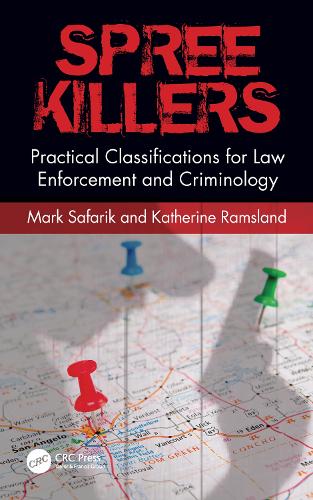 Бумажная книга «Spree Killers: Practical Classifications for Law Enforcement and Criminology», авторов Кэтрин Рамсланд, Марк Сафарик - фото №1
