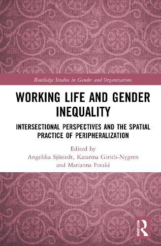 Бумажная книга «Working Life and Gender Inequality: Intersectional Perspectives and the Spatial Practices of Peripheralization» - фото №1