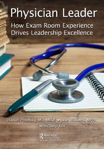Паперова книга «Physician Leader: How Exam Room Experience Drives Leadership Excellence», авторів Хана Полоцький, Ліза Вільямс - фото №1