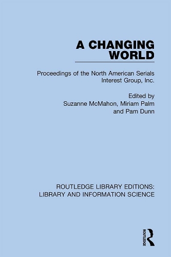 Бумажная книга «A Changing World: Proceedings of the North American Serials Interest Group, Inc.» - фото №1