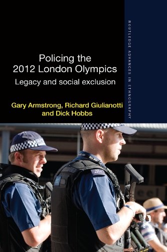 Бумажная книга «Policing the 2012 London Olympics: Legacy and Social Exclusion», авторов Дик Хоббc, Гэри Армстронг, Ричард Джулианотти - фото №1