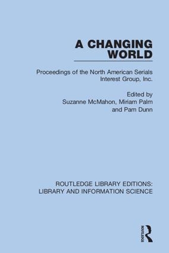 Бумажная книга «A Changing World: Proceedings of the North American Serials Interest Group, Inc.» - фото №1