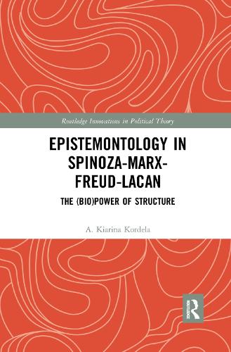 Бумажная книга «Epistemontology in Spinoza-Marx-Freud-Lacan: The (Bio)Power of Structure», автор А. Киарина Кордела - фото №1