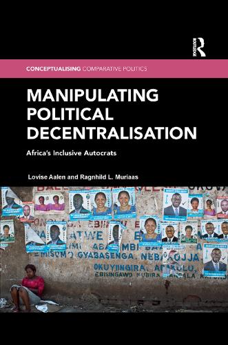 Паперова книга «Manipulating Political Decentralisation: Africa's Inclusive Autocrats», авторів Ловіз Аален, Рагнхільд Л. Муріяас - фото №1