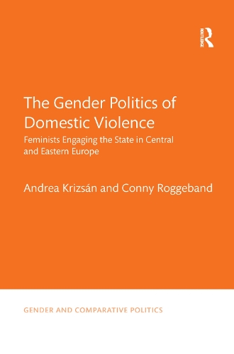 Paper book «The Gender Politics of Domestic Violence: Feminists Engaging the State in Central and Eastern Europe», authors Andrea Krizsán, Conny Roggeband - фото №1