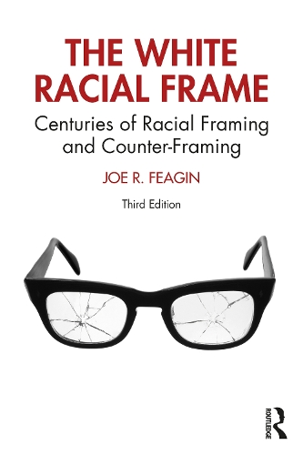 Бумажная книга «The White Racial Frame: Centuries of Racial Framing and Counter-Framing», автор Джо Р. Фейгин - фото №1
